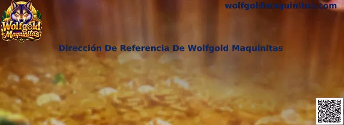 Dirección De Referencia De Wolfgold Maquinitas