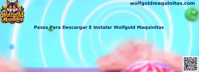 Guía de pasos para descargar e instalar Wolfgold Maquinitas de forma segura