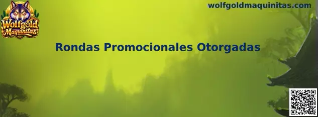 Rondas Promocionales Otorgadas en Wolfgold Maquinitas