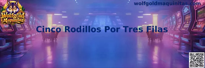Representación visual de Cinco Rodillos Por Tres Filas en Wolfgold Maquinitas