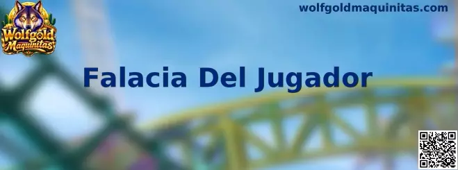 Explicación educativa de la Falacia Del Jugador en Wolfgold Maquinitas