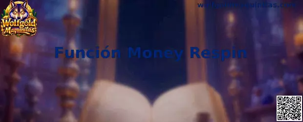 Función Money Respin de Wolfgold Maquinitas