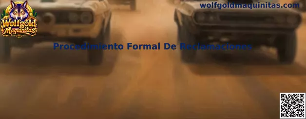 Procedimiento Formal De Reclamaciones en Wolfgold Maquinitas