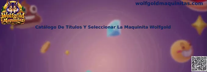 Catálogo de títulos y selección de la maquinita Wolfgold
