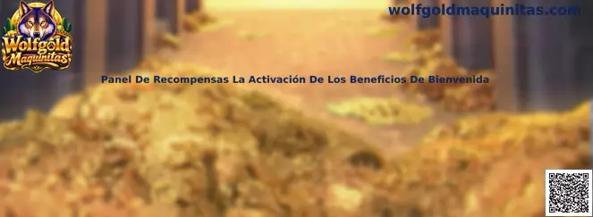 Panel de recompensas y activación de beneficios de bienvenida de Wolfgold Maquinitas