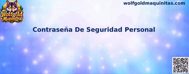 Guía de Contraseña De Seguridad Personal para proteger una cuenta de Wolfgold Maquinitas