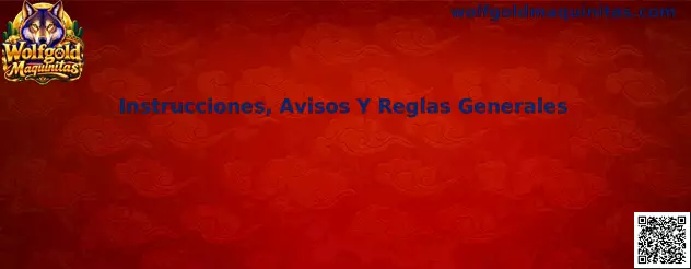 Instrucciones, avisos y reglas generales de Wolfgold Maquinitas