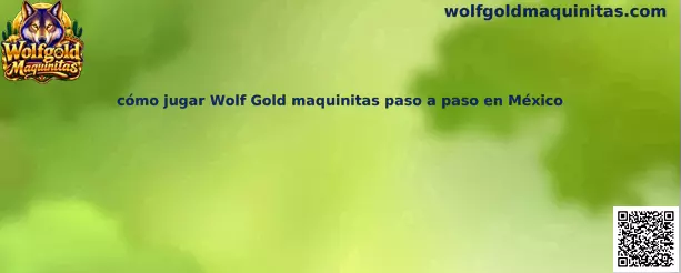 Guía visual para aprender cómo jugar Wolf Gold maquinitas paso a paso en México