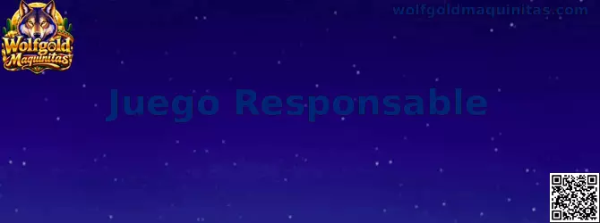 Información sobre Juego Responsable en Wolfgold Maquinitas