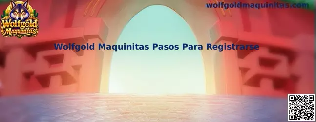 Guía visual de pasos para registrarse en Wolfgold Maquinitas
